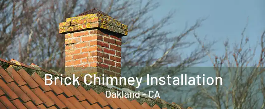 Brick Chimney Installation Oakland - CA