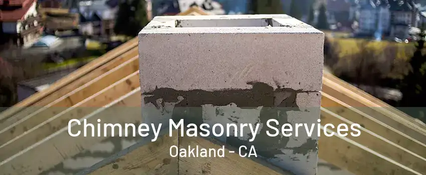 Chimney Masonry Services Oakland - CA