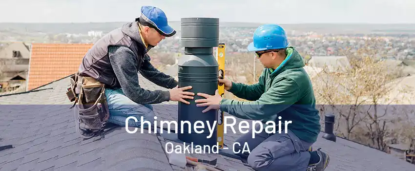 Chimney Repair Oakland - CA