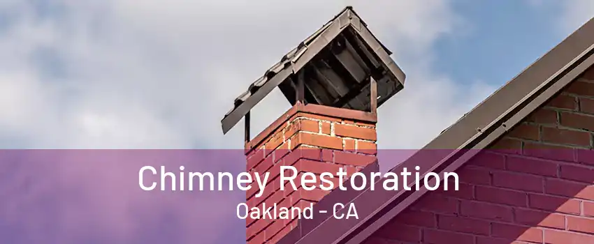 Chimney Restoration Oakland - CA