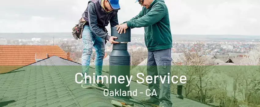 Chimney Service Oakland - CA