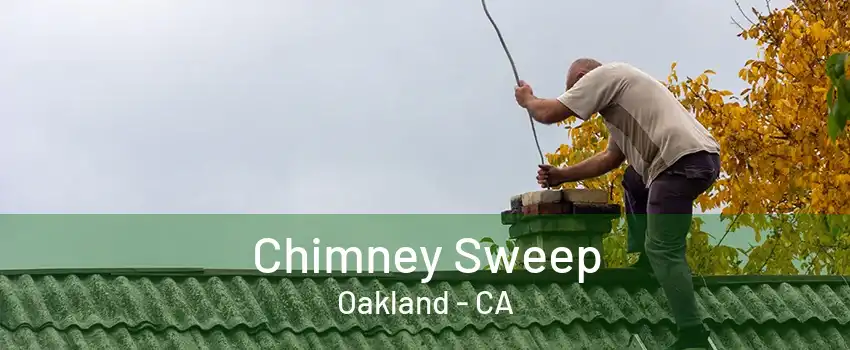 Chimney Sweep Oakland - CA