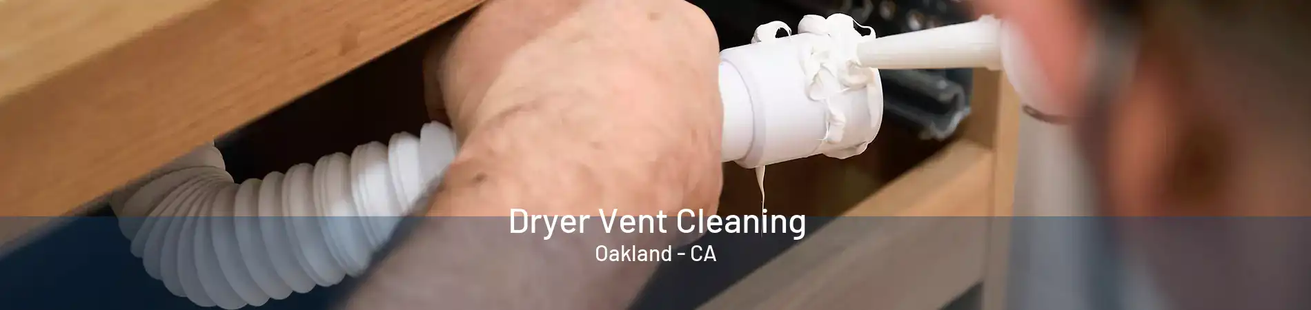 Dryer Vent Cleaning Oakland - CA