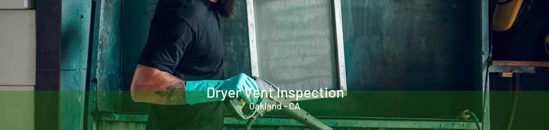 Dryer Vent Inspection Oakland - CA