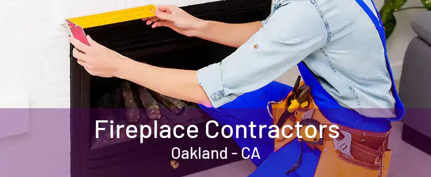 Fireplace Contractors Oakland - CA