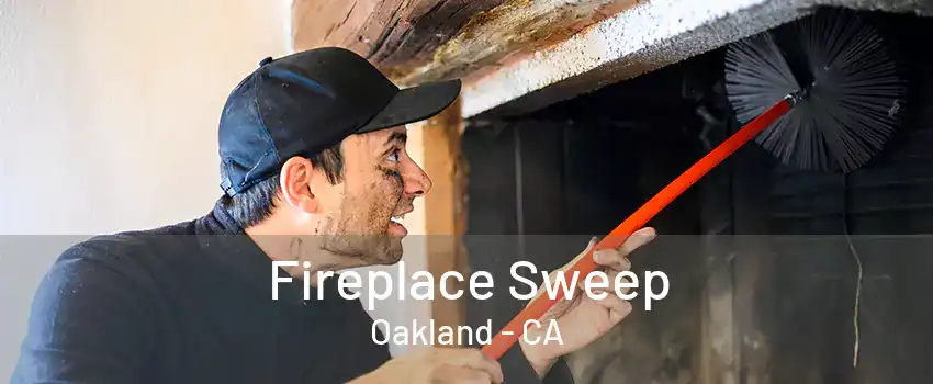 Fireplace Sweep Oakland - CA