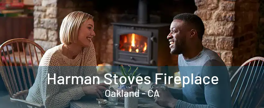 Harman Stoves Fireplace Oakland - CA