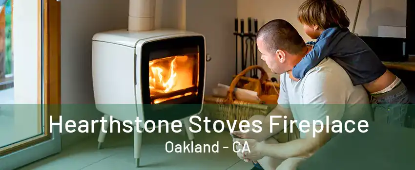 Hearthstone Stoves Fireplace Oakland - CA