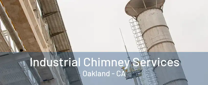 Industrial Chimney Services Oakland - CA