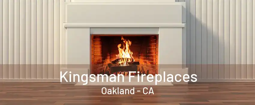 Kingsman Fireplaces Oakland - CA