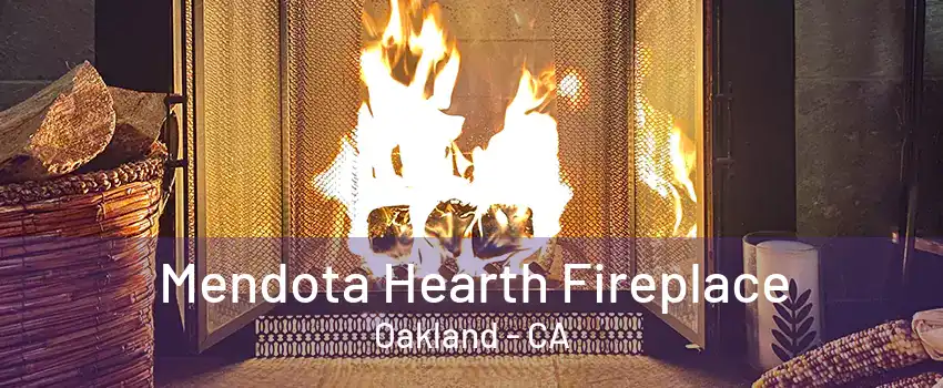 Mendota Hearth Fireplace Oakland - CA