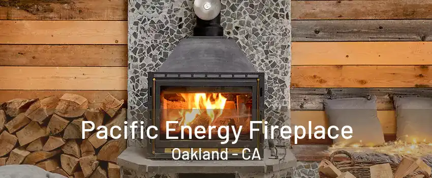 Pacific Energy Fireplace Oakland - CA