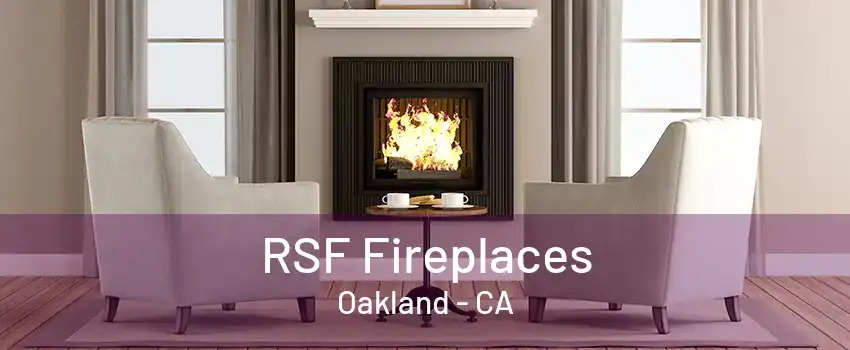 RSF Fireplaces Oakland - CA