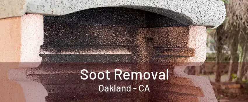 Soot Removal Oakland - CA